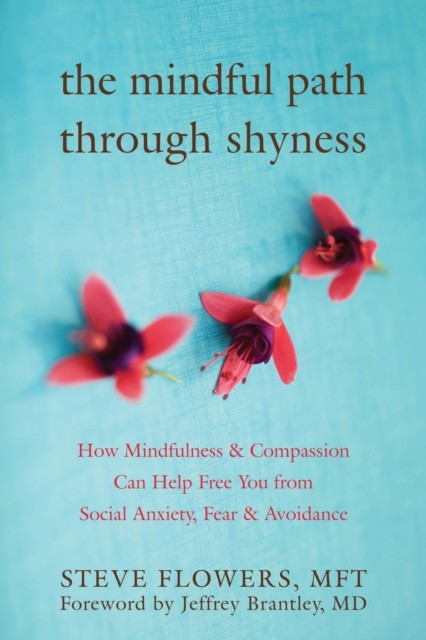 Mindful Path through Shyness, Steve Flowers