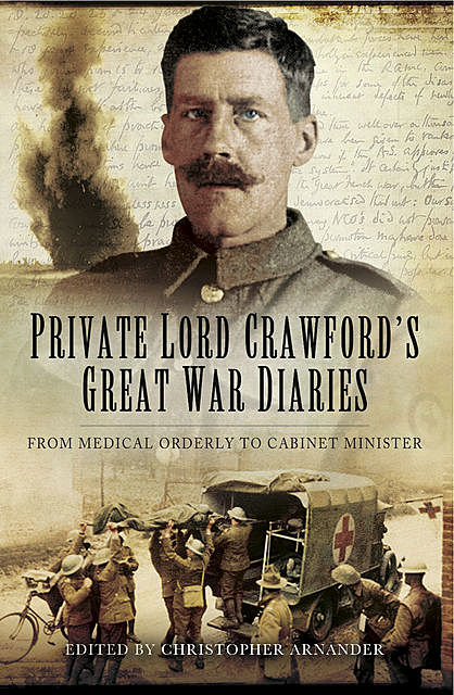 Private Lord Crawford's Great War Diaries, Christopher Arnander