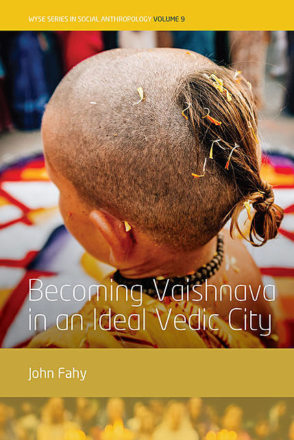 Becoming Vaishnava in an Ideal Vedic City, John Fahy