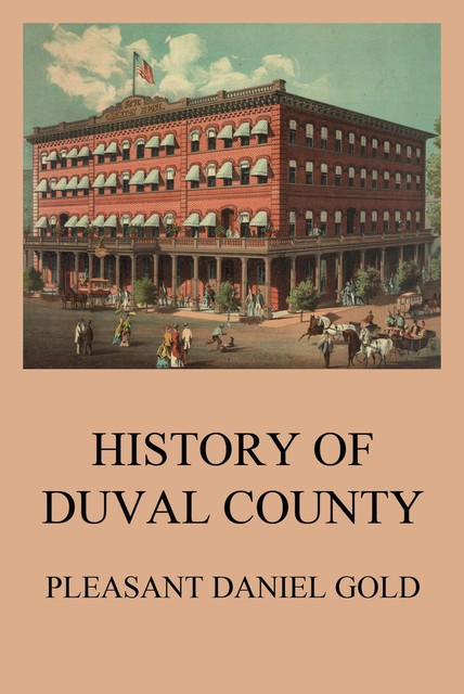 History of Duval County, Pleasant Daniel Gold