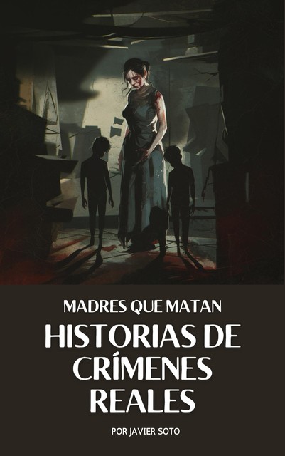 Madres que matan, Javier Soto