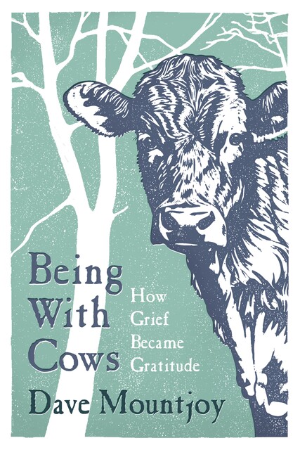 Being With Cows, Dave Mountjoy
