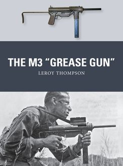 The M3 “Grease Gun, Leroy Thompson