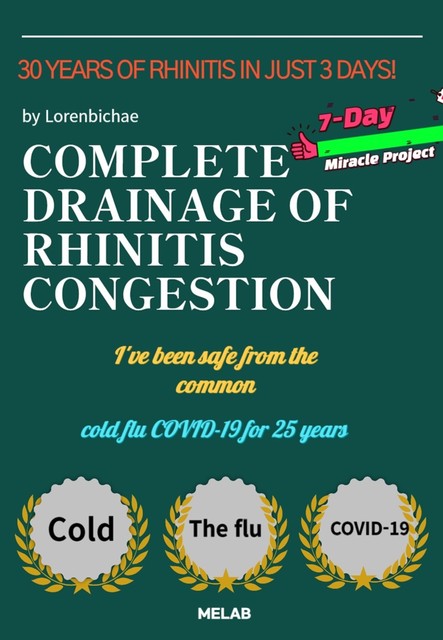 Complete Drainage of Rhinosinusitis Congestion, Loren Bichae