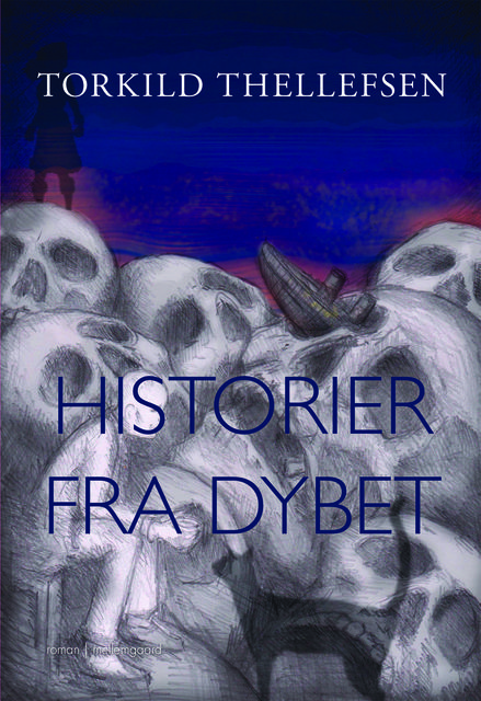 HISTORIER FRA DYBET, Torkild Thellefsen
