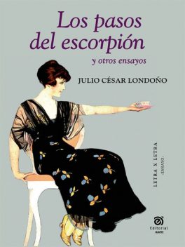 Los pasos del escorpión y otros ensayos, Julio César Londoño