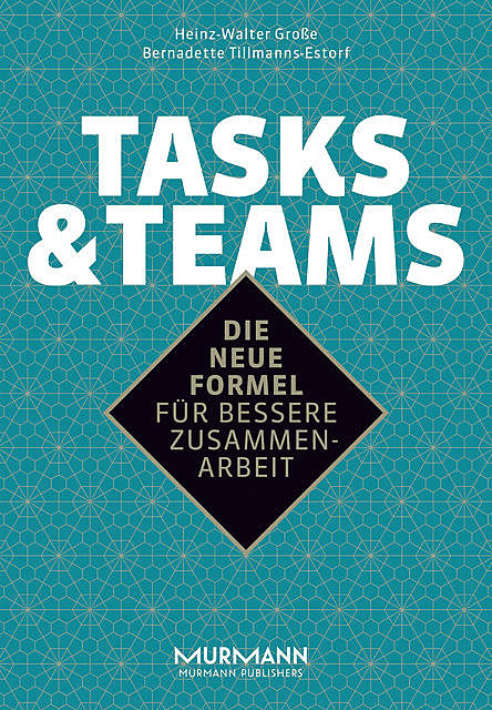 Tasks & Teams, Bernadette Tillmanns-Estorf, Heinz-Walter Große