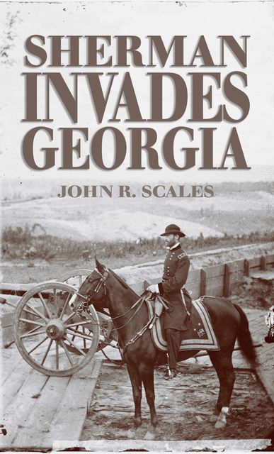 Sherman Invades Georgia, John R. Scales