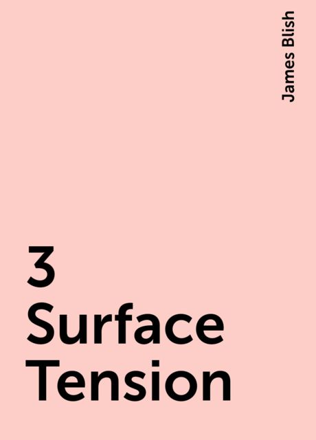 3 Surface Tension, James Blish