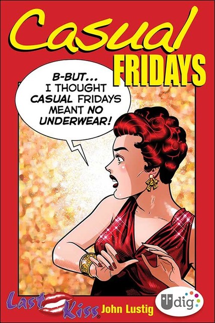 Last Kiss: Casual Fridays, John Lustig