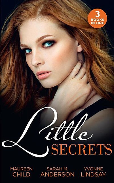 Little Secrets, Maureen Child, Sarah Anderson, YVONNE LINDSAY
