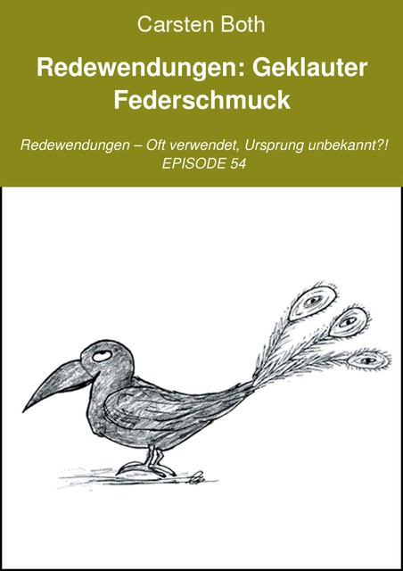 Redewendungen: Geklauter Federschmuck, Carsten Both