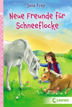 Neue Freunde für Schneeflocke, Jana Frey