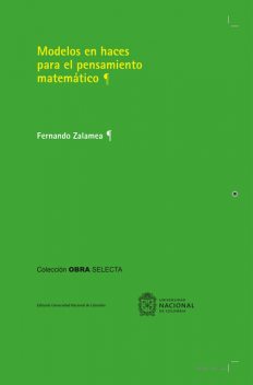 Modelos en haces para el pensamiento matemático, Fernando Zalamea