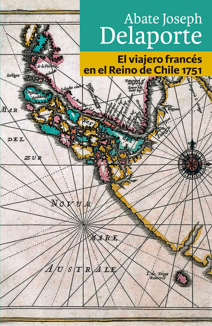 El viajero francés en el Reino de Chile 1751, Joseph Delaporte