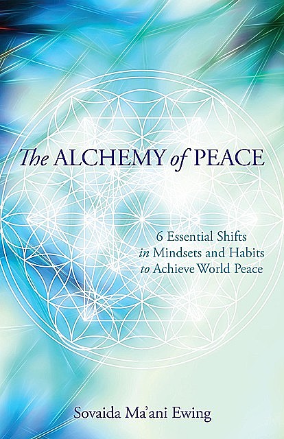 The Alchemy of Peace, Sovaida Ma'ani Ewing