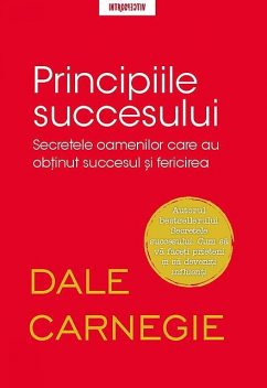 Principiile Succesului, Dale Carnegie