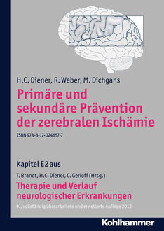 Primäre und sekundäre Prävention der zerebralen Ischämie, H.C. Diener, Weber, M. Dichgans