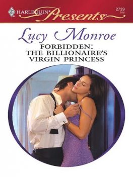 Forbidden: The Billionaire's Virgin Princess, Lucy Monroe