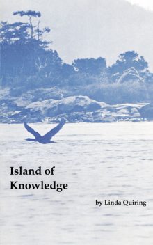 Island of Knowledge, Linda Quiring