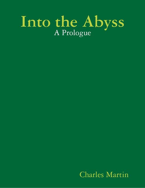 Into the Abyss: A Prologue, Charles Martin
