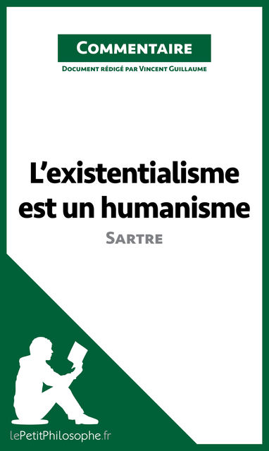 L’existentialisme est un humanisme de Sartre (Commentaire), Vincent Guillaume, lePetitPhilosophe.fr