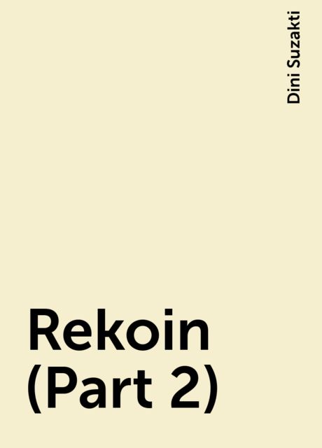 Rekoin (Part 2), Dini Suzakti