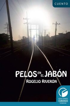Pelos en el Jabón, Rogelio Riverón