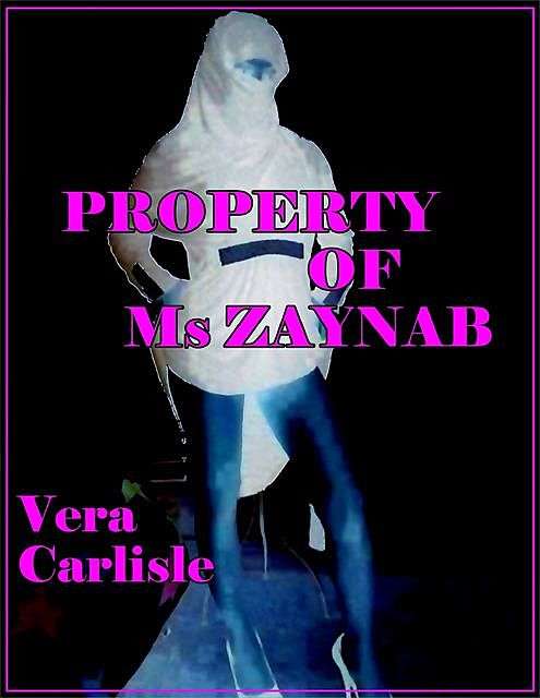 Property of Ms Zaynab, Vera Carlisle