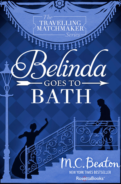 Belinda Goes to Bath, M.C.Beaton