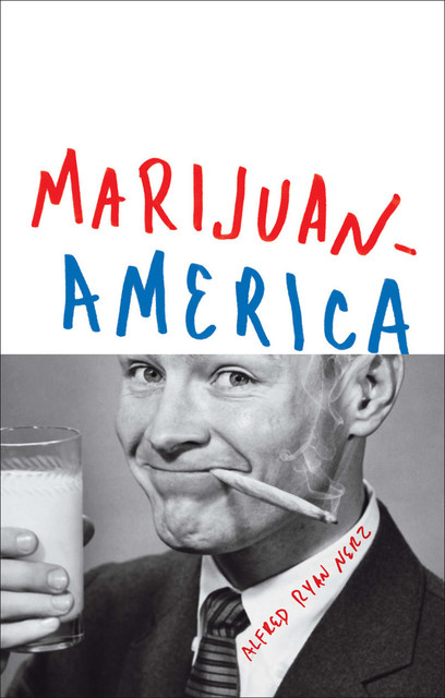 Marijuanamerica, Alfred Ryan Nerz