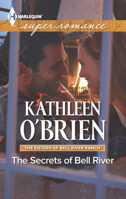 The Secrets of Bell River, Kathleen O'Brien