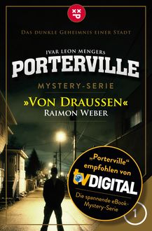 Porterville – Folge 01: Von draußen, Ivar Leon Menger, Raimon Weber
