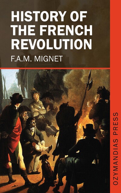 History of the French Revolution, F.A. M. Mignet