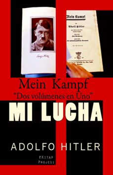 Mi Lucha: “Mein Kampf”, Adolfo Hitler
