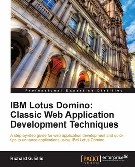 IBM Lotus Domino: Classic Web Application Development Techniques, Richard Ellis