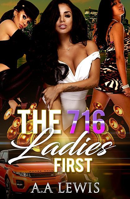 The 716 Ladies First, A.A. Lewis