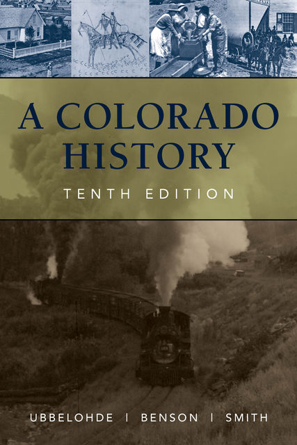 A Colorado History, Carl Ubbelohde, Duane A. Smith, Maxine Benson