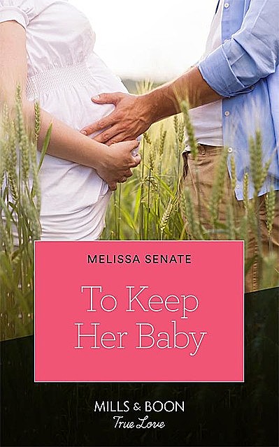 To Keep Her Baby, Melissa Senate