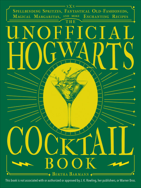 The Unofficial Hogwarts Cocktail Book, Bertha Barmann
