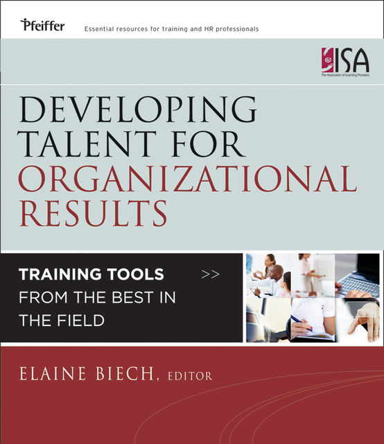 Developing Talent for Organizational Results, Elaine Biech
