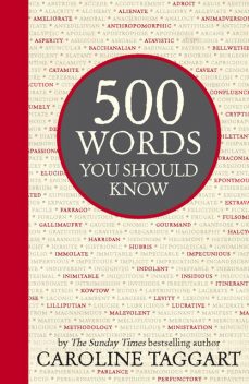 500 Words You Should Know, Caroline Taggart