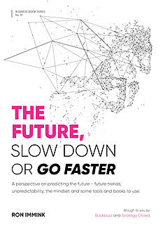 The Future: Slow Down or Go Faster, Ron Immink