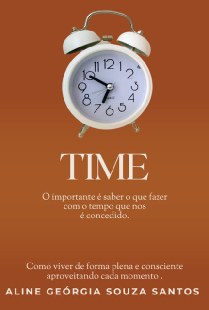 Time: O Importante É Saber O Que Fazer Com O Tempo Que Nos É Concedido, Aline, Geórgia Souza Santos