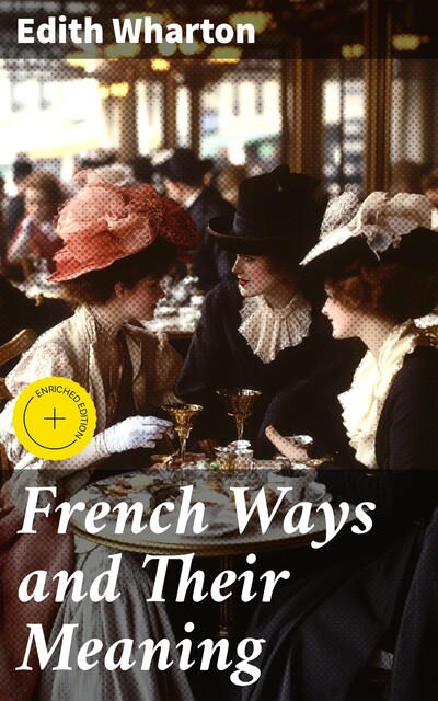 French Ways and Their Meaning, Edith Wharton