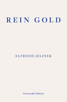 Rein Gold, Elfriede Jelinek