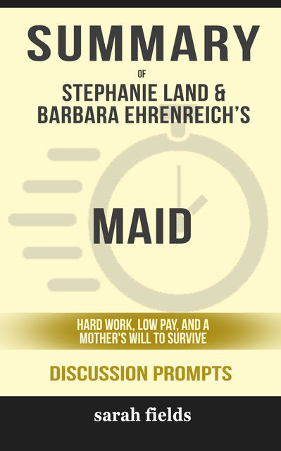 Summary: Stephanie Land & Barbara Ehrenreich's Maid, Sarah Fields