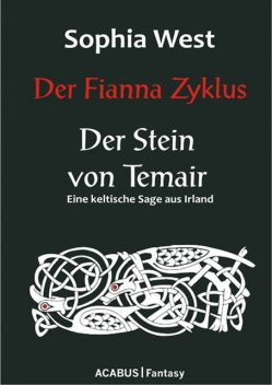 Der Fianna Zyklus: Der Stein von Temair, Sophia West