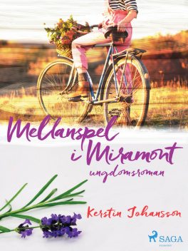 Mellanspel i Miramont: ungdomsroman, Kerstin Johansson