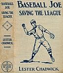 Baseball Joe Saving the League or, Breaking Up a Great Conspiracy, Lester Chadwick